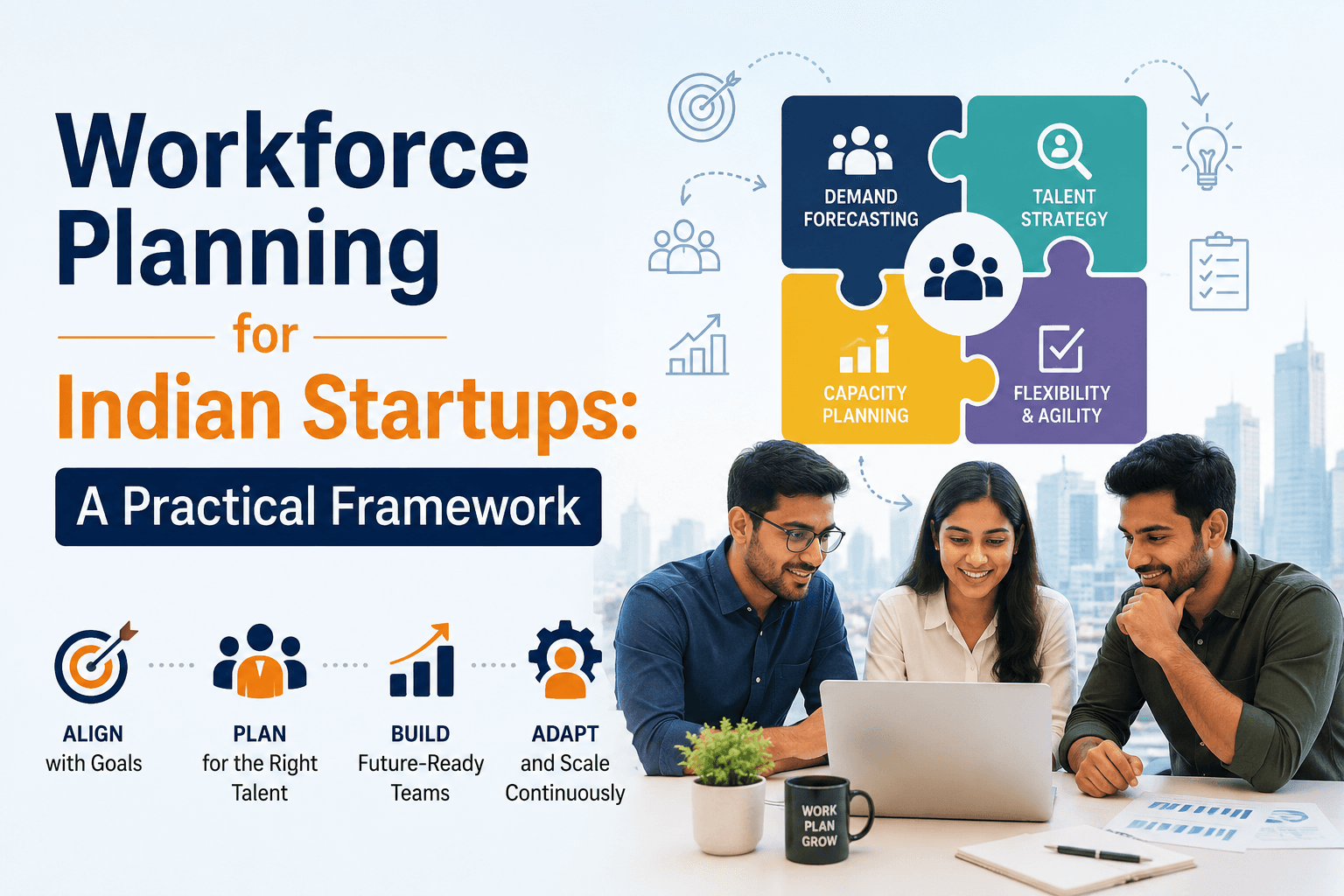 Workforce Planning for Indian Startups: A Practical Framework