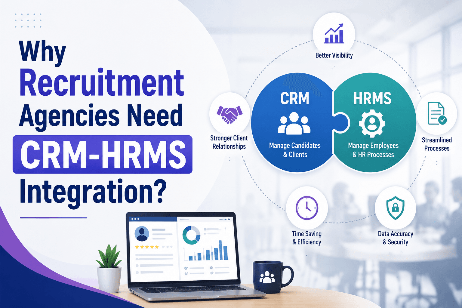 Why Recruitment Agencies Need CRM-HRMS Integration?